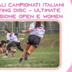 FINALI CAMPIONATI ITALIANI FLYING DISC – ULTIMATE – DIVISIONE OPEN E WOMEN