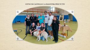 LA BALESTRA PER TUTTI: A CITTÀ DI CASTELLO LO SPORT ANTICO ABBATTE LE BARRIERE CON GIORNATA DEDICATA IPO E NON VEDENTI