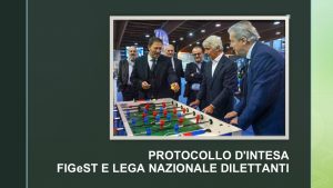 FIRMATO IL PROTOCOLLO D’INTESA TRA FIGeST E LEGA NAZIONALE DILETTANTI