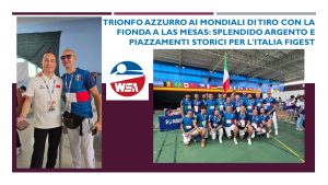 TRIONFO AZZURRO AI MONDIALI DI TIRO CON LA FIONDA A LAS MESAS: SPLENDIDO ARGENTO E PIAZZAMENTI STORICI PER L’ITALIA FIGeST